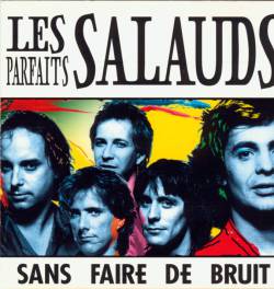 Les Parfaits Salauds : Sans Faire de Bruit